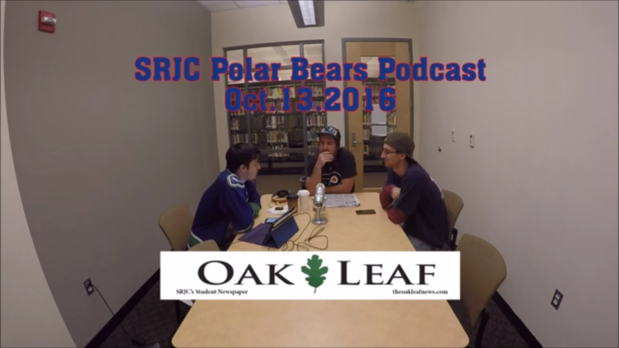 The Chosen One - SRJC Polar Bears Podcast (October 13, 2016)