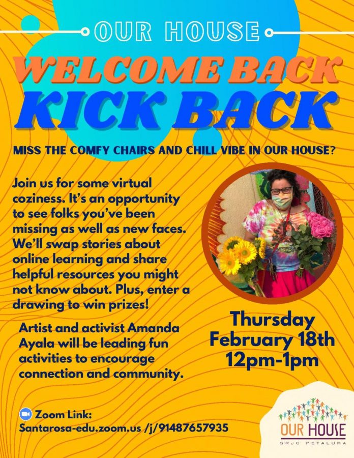 SRJC Petaluma Our House hosts the Welcome Back Kickback 12–1 p.m. Feb. 18 on Zoom.