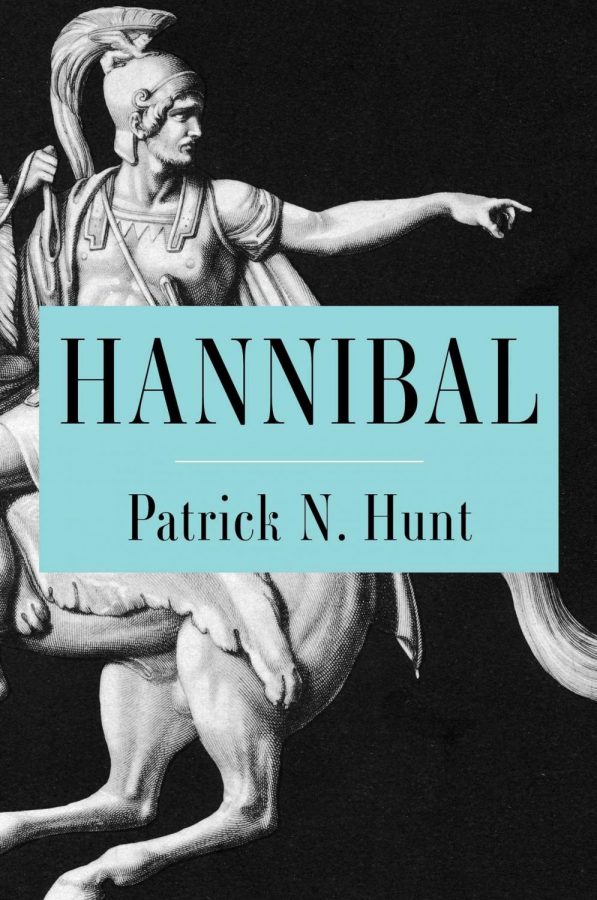 The cover of a biography of Hannibal, one of the most feared and cunning army generals of his time, written by Dr. Patrick Hunt.