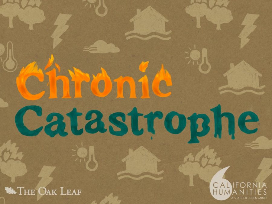 Chronic+Catastrophe%3A+A+California+Humanities+%2B+The+Oak+Leaf+production